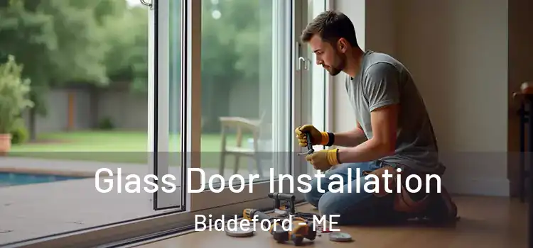 Glass Door Installation Biddeford - ME