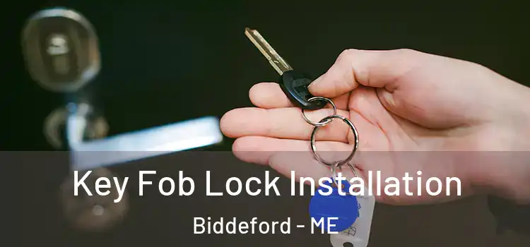 Key Fob Lock Installation Biddeford - ME