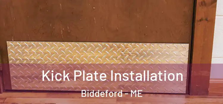 Kick Plate Installation Biddeford - ME